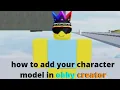 How to add your character model easy and simple roblox obby creator