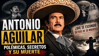 🚫Antonio Aguilar: Los Escándalos que Marcaron su Vida Hasta el Final