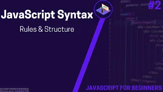 Basic JavaScript Syntax Rules Explained - JavaScript Tutorial For Beginners