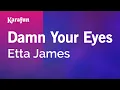 Damn Your Eyes - Etta James | Karaoke Version | KaraFun