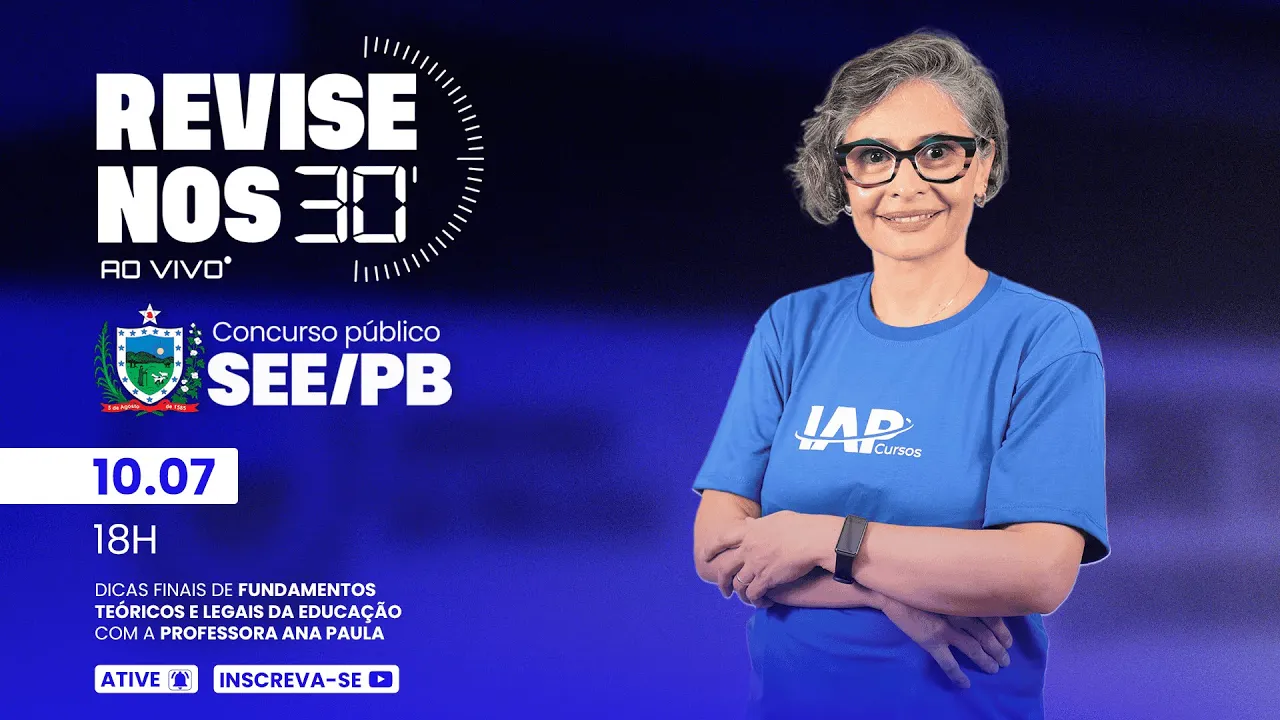 Revise nos 30 da SEE PB - Fundamentos teóricos e legais da Educação prof. Ana Paula