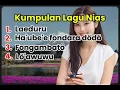 Download Lagu Kumpulan Lagu Nias 2025 || Laeduru || Haube'e fondara dodo || Fongambato || Lagu pop nias terbaik.