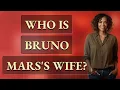 Who is Bruno Mars s wife