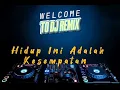 Download Lagu DJ REMIX - Hidup ini adalah kesempatan