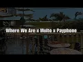 Lagu Where We Are x Multo x Payphone TikTok version Reverb 