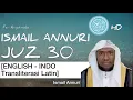Download Lagu [EN - IND] Juz 30 Full | Syaikh Ismail Annuri HD | Imam Merdu | Relaxing Beautiful Recitation