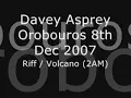 Davey Asprey @ Orobouros 8th Dec - Riff / Volcano 2AM