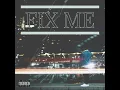 Fix Me