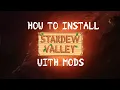How to Install Stardew Valley with Mods