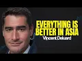 EVERYTHING IS BETTER IN ASIA Guest Vincent Deluard