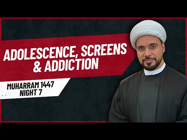 ⁣Adolescence, Screens & Addiction | Sheikh Mohammed Al-Hilli | Muharram 2025