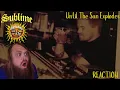 After 30 Years New SUBLIME Sublime - Until The Sun Explodes REACTION