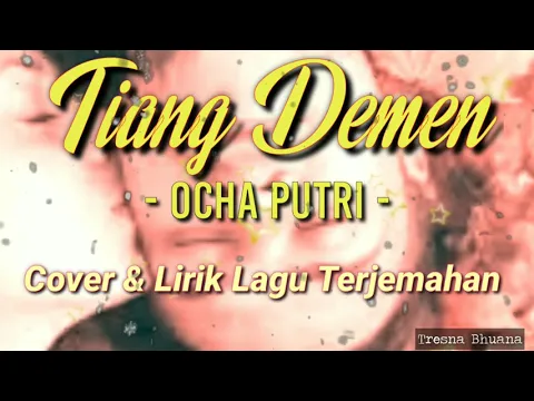 Download MP3 Tiang Demen - Ocha Putri Cover \u0026 Lirik Lagu Terjemahan