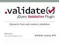 Dynamic Custom Validation Dynamically add custom validation Dynamic validation on dynamic form