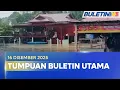 TUMPUAN BULETIN UTAMA | Banjir Bertambah Buruk Di Pahang