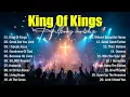Download Lagu King Of Kings,...Best 100 Morning Worship Songs All Time, Christian Gospel Songs, Praise And Worship