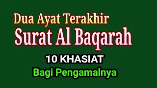 Download DUA AYAT TERAKHIR SURAT AL BAQOROH || 10 KHASIAT BAGI PENGAMALNYA MP3