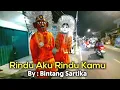 RINDU AKU RINDU KAMU (Doel Sumbang) - Cover By Ondel Ondel Bintang Sartika