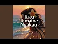 Lagu Taku Tamaine Ngakau