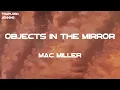 Mac Miller - Objects in the Mirror