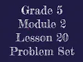 Eureka Math 5th Grade Module 2 Lesson 20 Problem Set