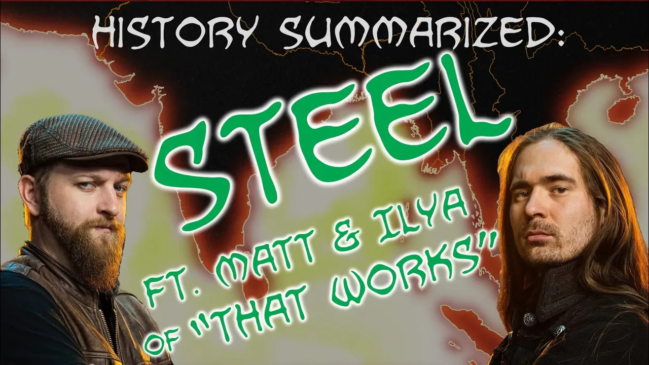 History Summarized: Steel (Feat. "That Works")