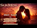Lagu Tute Ye Dil Ke Tale  || New Song2026 ||🎧🎶#slowed + reward #Hindi Romantic Song  ##Love#lofimusic 