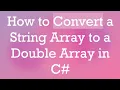 How to Convert a String Array to a Double Array in C