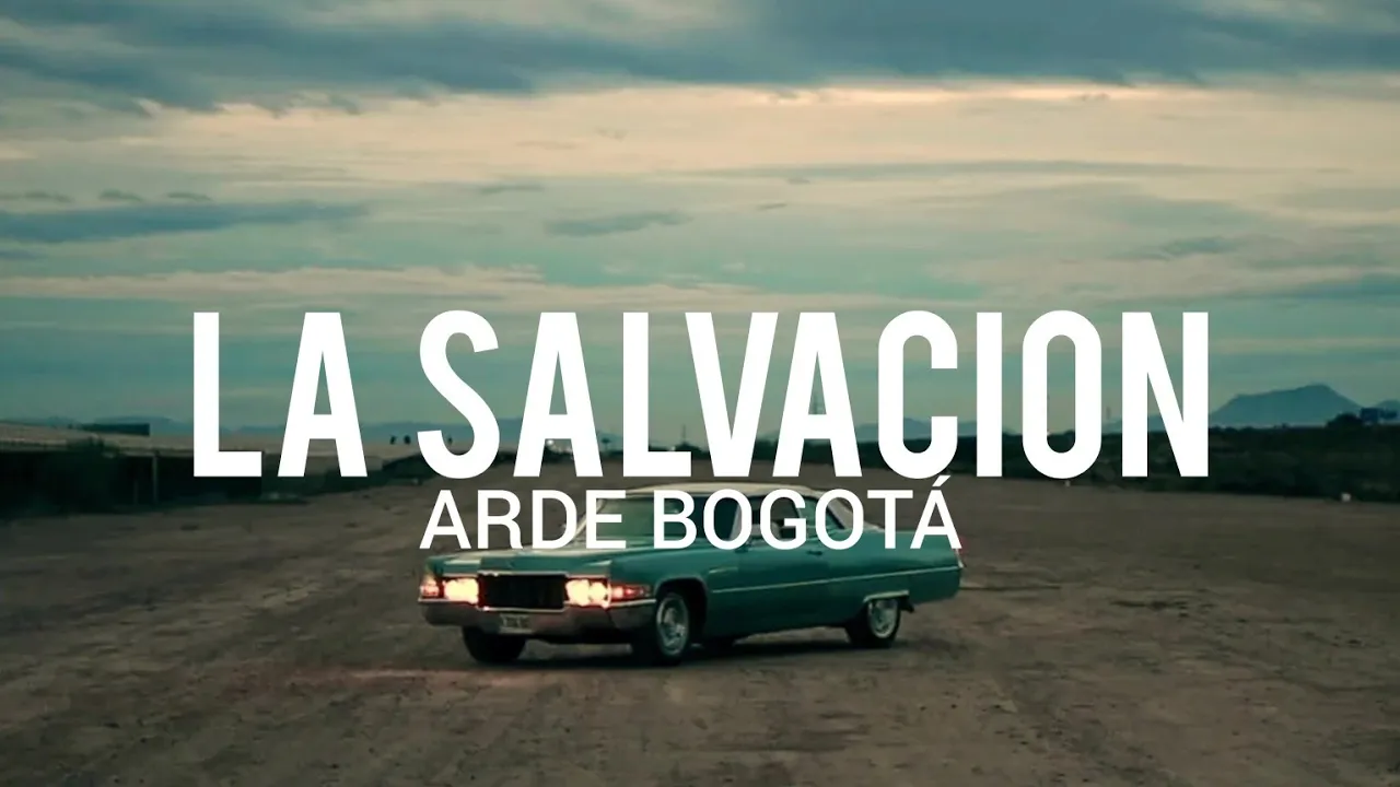 Arde Bogotá - La Salvación // LYRIC/LETRA Arde Bogotá - La Salvación // LYRIC/LETRA
