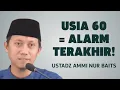 Download Lagu Sudah 60 Tahun? Inilah Peringatan Keras dari Nabi ﷺ! - Ustadz Ammi Nur Baits 