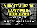 Download Lagu MUROTTAL IRAMA ROST JUZ 30 ATAU JUZ AMMA MUDAH DAN COCOK UNTUK PEMULA