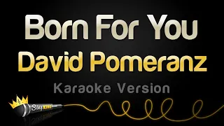 david pomeranz born for you karaoke version 