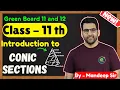 Class - 11 Intro to Conic Sections Maths CBSE NCERT New Book Green Board