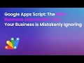 Google Apps Script The FREE Business Automation Tool Your Business is Mistakenly Ignoring