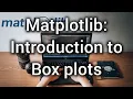 How To Illustrate Box Plots in Matplotlib in Python