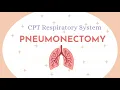 PNEUMONECTOMY CPT RESPIRATORY SYSTEM MEDICAL CODING AND BILLING
