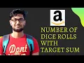 Amazon Interview Question Number of Dice Rolls With Target Sum Abinash Biswal