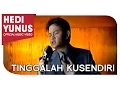 Download Lagu HEDI YUNUS - TINGGALAH KUSENDIRI (Official Music Video)