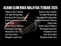Lagu Lagu Malaysia Terbaru 2025 | Slow Rock Malaysia Terbaik dan Populer | Terpaksa Aku Lakukan