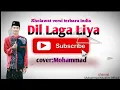 Download Lagu Dil laga liya Versi india Voc.Mohammad