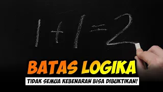 ADA KEBENARAN YANG TIDAK BISA DIBUKTIKAN SECARA LOGIKA!!