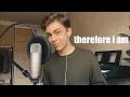Billie Eilish - Therefore I Am (Cover)