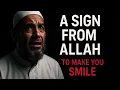 A Sign From Allah To Make You Smile
