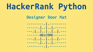 22 HackerRank Python Preparation - Designer Door Mat