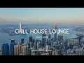 Lagu 📍 Hong Kong | Chill House Lounge Music 2023 Relaxing \u0026 Chill House Mix by Deeper Connection Music