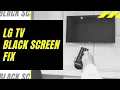 LG TV Black Screen Fix - Try This