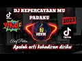Download Lagu DJ KEPERCAYAANMU PADAKU ARIEF | REMIX APALAH ARTI KEHADIRAN DIRIKU FULL BASS VIRAL TIKTOK 2023