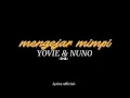 mengejar mimpi -Yovie \u0026 nuno- (meskipun engkau telah pergi mungkin takan kembali)