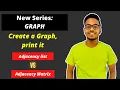 Create a Graph print it Graph Adjacency List VS Adjacency Matrix Love Babbar DSA Sheet GFG