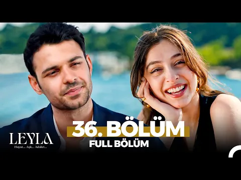 Video Thumbnail: Leyla: Hayat...Aşk...Adalet... 36. Bölüm